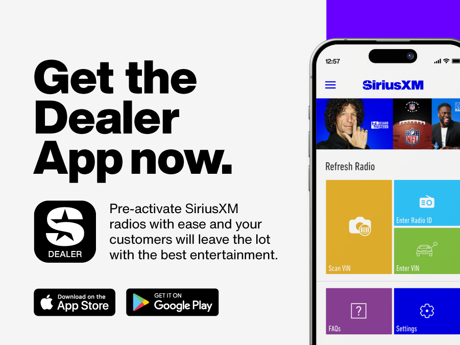 Get the Dealer App today. Pre-activate SiriusXM radios with ease and your customers will leave the lot with the best entertainment.